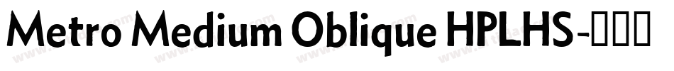 Metro Medium Oblique HPLHS字体转换